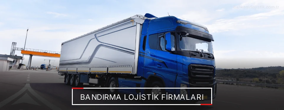 Bandırma Lojistik Taşımacılık