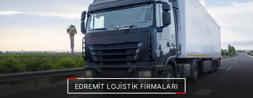 Edremit Lojistik Taşımacılık