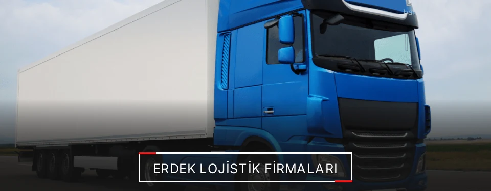 Erdek Lojistik Taşımacılık